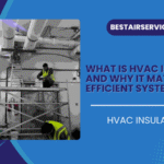 What is HVAC Insulation - bestair services