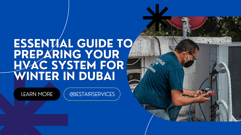 Essential Guide to Preparing Your HVAC System For Winter in Dubai